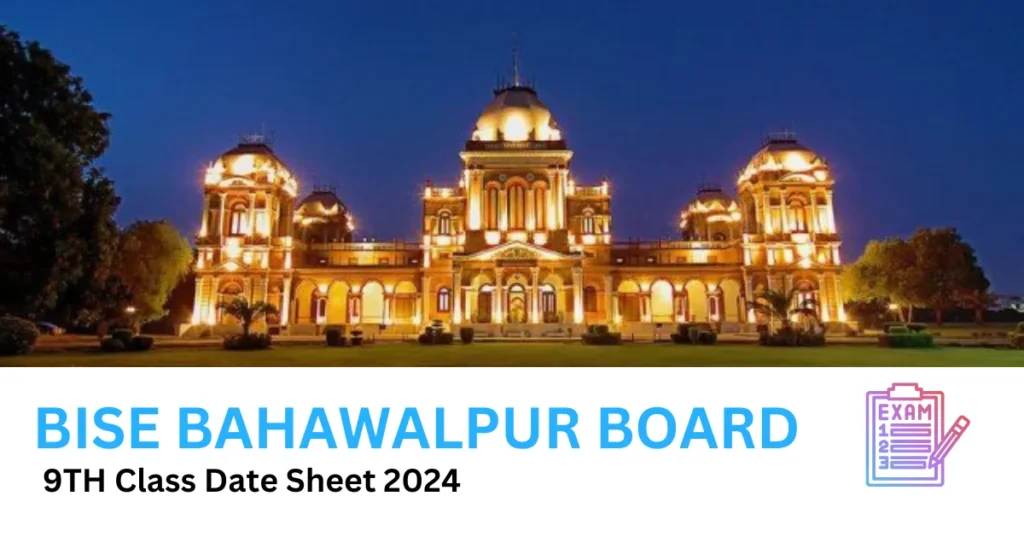 BISE Bahawalpur Board 9th Class Date Sheet 2024 – Parho Likho